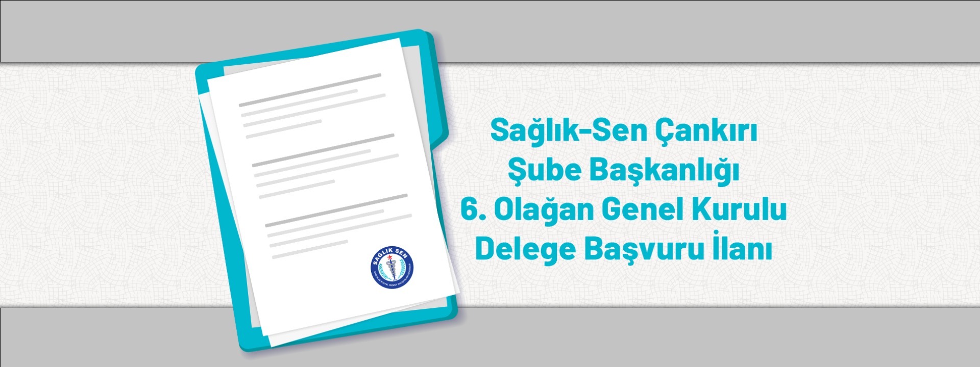 Sağlık-Sen Çankırı Şube Başkanlığı 6. Olağan Genel Kurulu Delege Başvuru İlanı